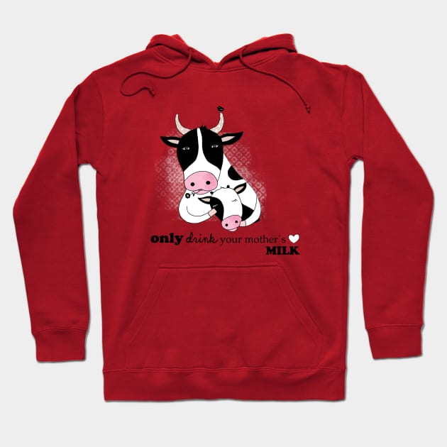 Only drink your Mother´s milk Hoodie by Krize